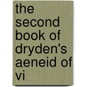 The Second Book Of Dryden's Aeneid Of Vi by Virgil