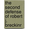 The Second Defense Of Robert J. Breckinr door Onbekend