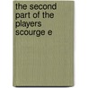 The Second Part Of The Players Scourge E door Onbekend