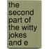 The Second Part Of The Witty Jokes And E