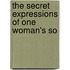 The Secret Expressions Of One Woman's So