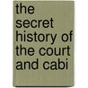 The Secret History Of The Court And Cabi by Stewarton Stewarton