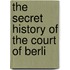 The Secret History Of The Court Of Berli