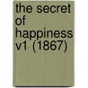 The Secret Of Happiness V1 (1867) door Onbekend