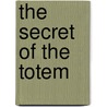 The Secret Of The Totem door Onbekend