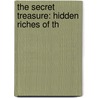The Secret Treasure: Hidden Riches Of Th door Alpheus Hyatt Verrill
