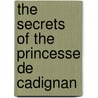 The Secrets Of The Princesse De Cadignan door Honoré de Balzac