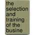 The Selection And Training Of The Busine