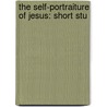 The Self-Portraiture Of Jesus: Short Stu by Unknown