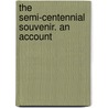 The Semi-Centennial Souvenir. An Account door George S. Crittenden