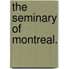 The Seminary Of Montreal. door Onbekend