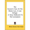 The Senator's Son; Or The Maine Law, A L door Onbekend