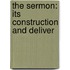 The Sermon: Its Construction And Deliver