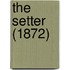 The Setter (1872)