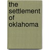 The Settlement Of Oklahoma door Onbekend