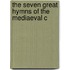The Seven Great Hymns Of The Mediaeval C
