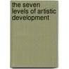 The Seven Levels of Artistic Development door Gabriel Serrano