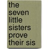 The Seven Little Sisters Prove Their Sis by Jane Andrews