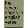 The Seven Sages In English Verse door Onbekend