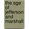 The Sge Of Jefferson And Marshall by Edward S. Corwin Allen Johnson