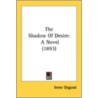 The Shadow Of Desire: A Novel (1893) door Onbekend