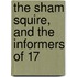 The Sham Squire, And The Informers Of 17