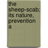 The Sheep-Scab; Its Nature, Prevention A by Henry Temple Brown
