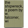 The Shipwreck, A Poem By W. Falconer, Wi door William Falconer