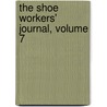 The Shoe Workers' Journal, Volume 7 door Boot And Shoe Workers' Union
