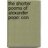 The Shorter Poems Of Alexander Pope: Con