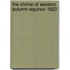 The Shrine Of Wisdom Autumn Equinox 1923 door Authors Various