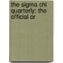 The Sigma Chi Quarterly: The Official Or