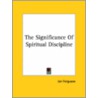 The Significance Of Spiritual Discipline door Ian Ferguson