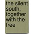 The Silent South, Together With The Free