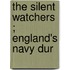 The Silent Watchers ; England's Navy Dur