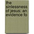 The Sinlessness Of Jesus: An Evidence Fo
