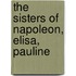 The Sisters Of Napoleon, Elisa, Pauline