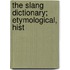 The Slang Dictionary; Etymological, Hist