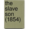 The Slave Son (1854) door Onbekend