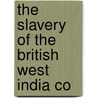 The Slavery Of The British West India Co door Sir James Stephen