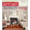 The Smart Approach to Small-Space Living door Susan Hillstrom