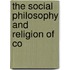The Social Philosophy And Religion Of Co
