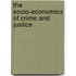 The Socio-Economics Of Crime And Justice