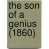 The Son Of A Genius (1860) by Unknown