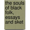 The Souls Of Black Folk, Essays And Sket door W.E.B. 1868-1963 Du Bois