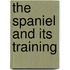 The Spaniel And Its Training