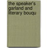 The Speaker's Garland And Literary Bouqu door Onbekend