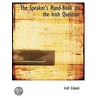 The Speaker's Hand-Book On The Irish Que by Irish Liberal