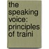 The Speaking Voice: Principles Of Traini