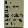 The Species Of Epilobium Occurring North door William Trelease